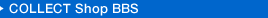 COLLECT Shop BBS