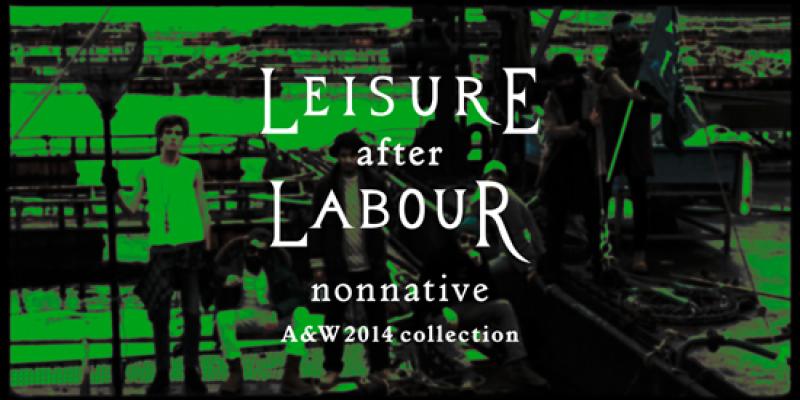 Ĥ8/2()<nonnative>'14AW "LEISURE after LABOUR" ߥ쥯Ω夲!