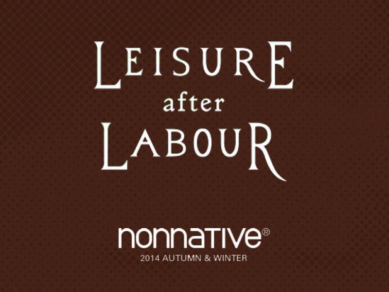 nonnative  2014 Autumn & Winter Collection LEISURE after LABOUR