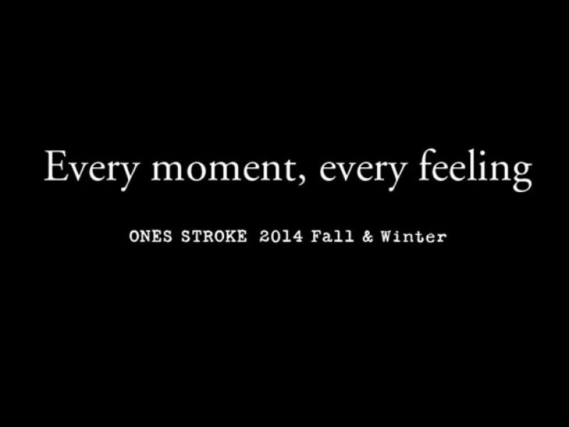 ONES STRIKE/2014AW collection Every moment,Every Feeling