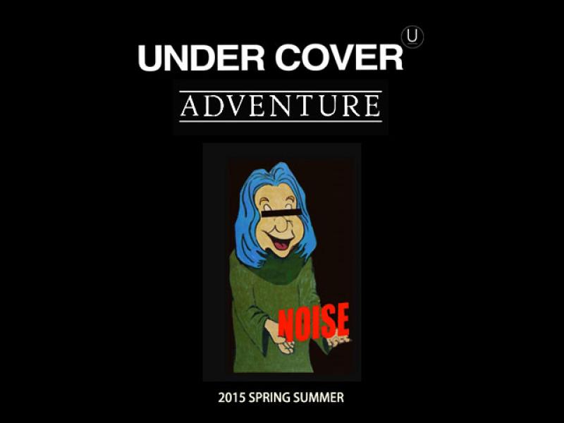 UNDERCOVERISM 2015 Spring-Summer collectonAdventureSTART!!