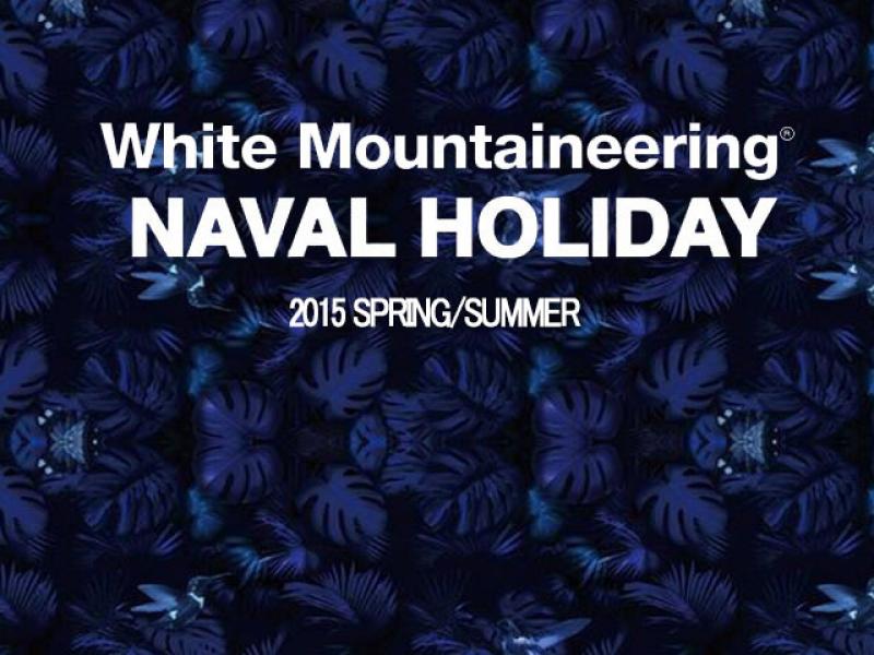 WhiteMountaineering/2015SS collectonNaval HolidaySTART!!