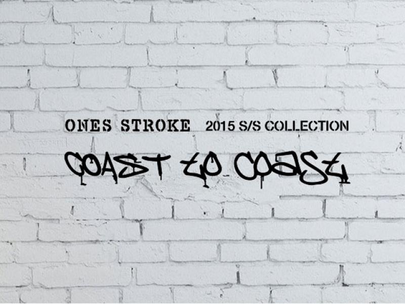 ONES STROKE 2015SS collection START !!