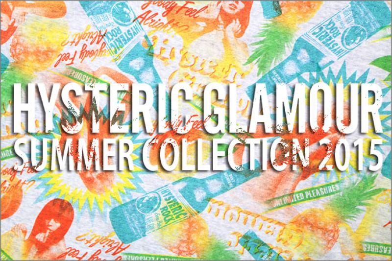 HYSTERIC GLAMOUR/2015 SUMMER COLLECTION 