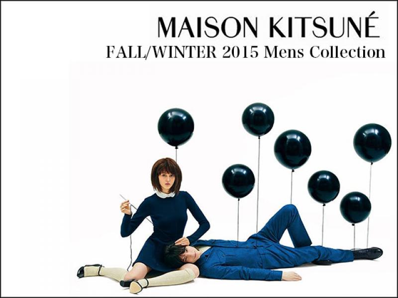 MAISON KITSUNE 2015AW MENS COLLECTION START !!