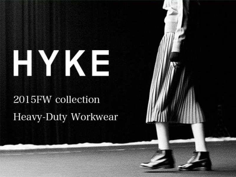 HYKE 2015A/W collection "Heavy-Duty Workwear" START!!