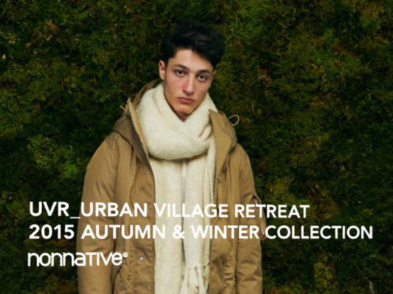 nonnative  2015AW COLLECTION urban village retreat 