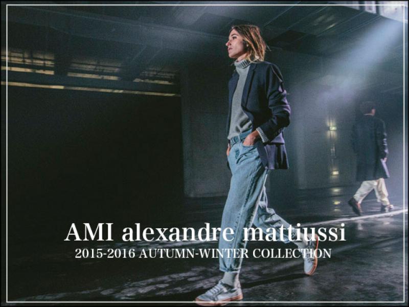 AMI alexandre mattiussi 2015AW collection START !!