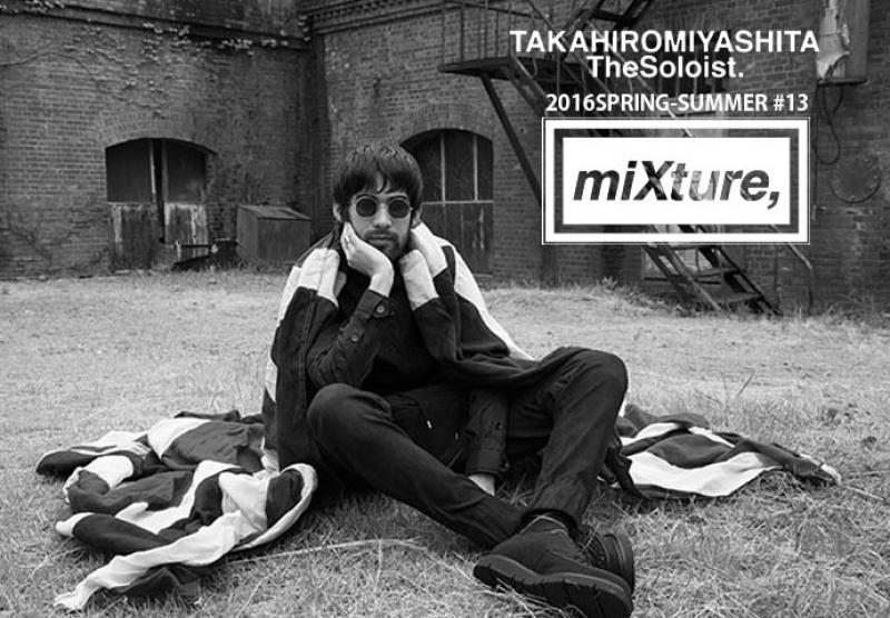 TAKAHIROMIYASHITATheSoloist./#0013 "miXture,"2016SS 