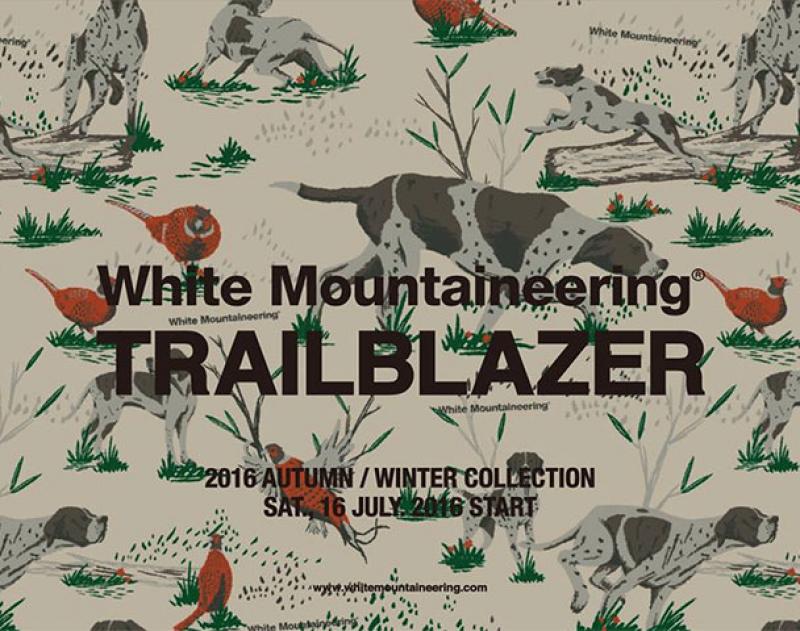 White Mountaineering 2016-17 autumn/winter collection TRAIL BLAZERSTART !!