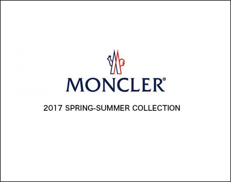 MONCLER 2017SPRING-SUMMER COLLECTION