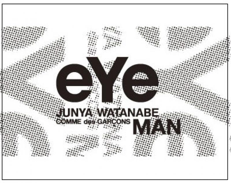 "eYe COMME des GARCONS JUNYA WATANABE MAN"  NEW BRAND START!!! 