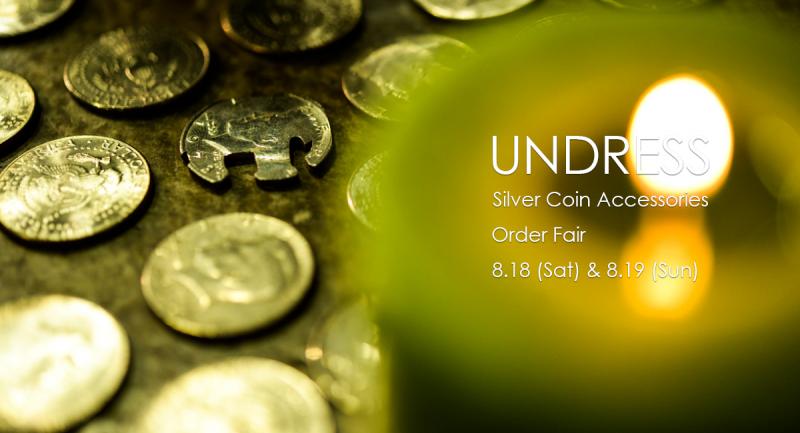 UNDRESS:Silver Coin Accessories Order Fair.