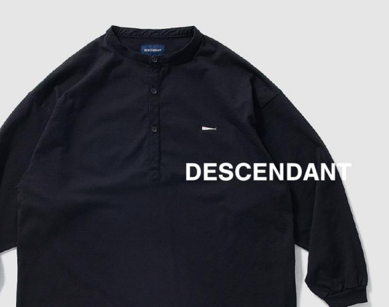 ​DESCENDANT / ƥ "REYNARD HENLEY NECK LS" and more