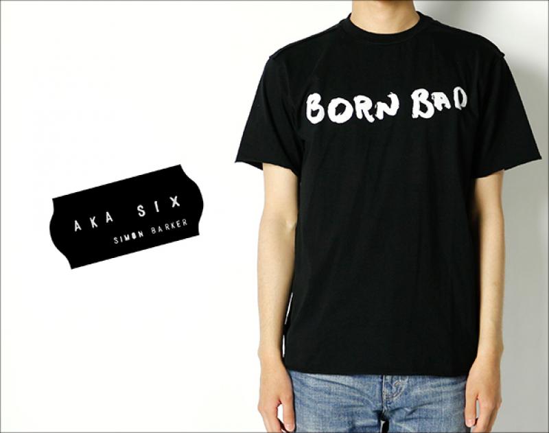 AKA SIX / ƥ BORN BAD T-SHIRTandmore