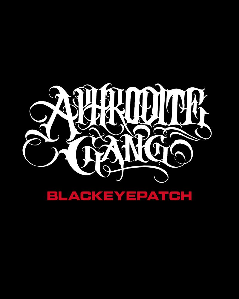 BlackEyePatch x APHRODITE GANG HOLDINGS